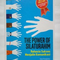 Image of THE POWER OF SILATURAHIM : rahasia sukses menjalin komunikasi