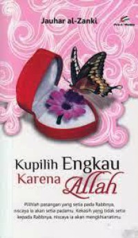 Image of KUPILIH ENGKAU KARNA ALLAH