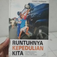 Image of RUNTUHNYA KEPEDULIAN KITA : fenomena bangsa yang terjebak formalisme agama
