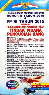 Image of UNDANG-UNDANG REPUBLIK INDONESIA NOMOR 8 TAHUN 2010 & PP RI TAHUN 2015 TENTANG PENCEGAHAN DAN PEMBERANTASAN TINDAK PIDANA PENCUCIAN UANG