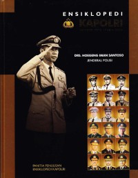 Image of ENSIKLOPEDI KAPOLRI REFLEKSI PERS 1945 -2006 DRS. HOEGENG IMAN SANTOSO