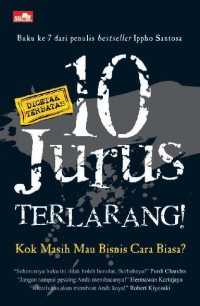 Image of 10 JURUS TERLARANG : kok masih mau bisnis cara biasa?