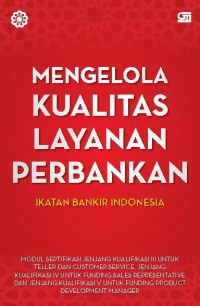 Image of MENGELOLA KUALITAS LAYANAN PERBANKAN