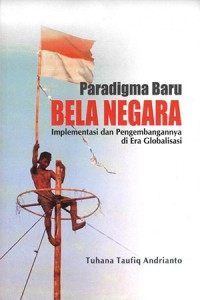 Image of PARADIGMA BARU BELA NEGARA : implementasi dan pengembangan di era Globalisasi