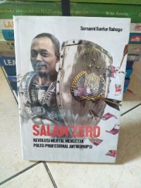 Image of SALAM ZERO 
REVOLUSI MENTAL MENCETAK POLISI PROFESIONAL ANTIKORUPSI