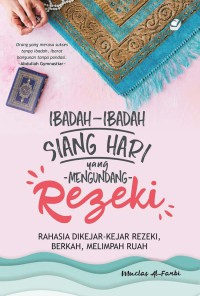 Image of IBADAH-IBADAH SIANG HARI YANG MENGUNDANG REZEKI