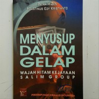 Image of MENYUSUP DALAM GELAP
WAJAH HITAM KEJAYAAN SALIM GROUP